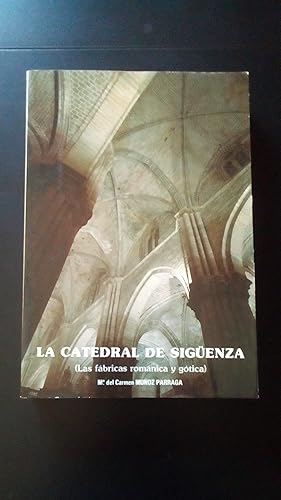 Imagen del vendedor de CATEDRAL DE SIGEZA, LA ( LAS FABRICAS ROMANICA Y GOTICA ) a la venta por Libreria Bibliomania