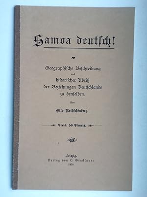 Samoa deutsch! Geographische Beschreibung und historischer Abriß der Beziehungen Deutschlands zu ...