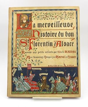 La Merveilleuse histoire du bon St. Florentin d'Alsace. Racontée aux petits enfants par l'Oncle H...