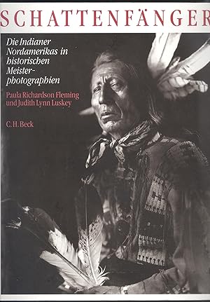 Bild des Verkufers fr Schattenfnger. Die Indianer Nordamerikas in historischen Meisterphotographien. zum Verkauf von Versandantiquariat Markus Schlereth