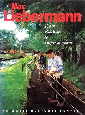 Seller image for Max Liebermann: From Realism to Impressionism for sale by LEFT COAST BOOKS