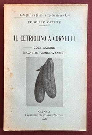 Il cetriolino a cornetti. Coltivazione  Malattie  Conservazione.