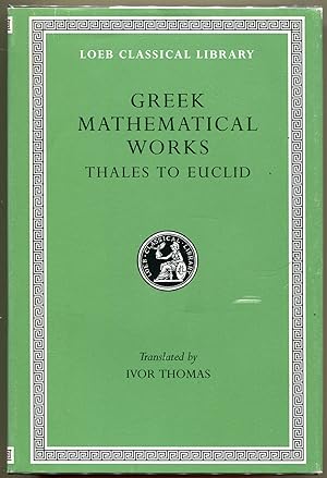 Selections Illustrating the History of Greek Mathematics; From Thales to Euclid