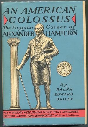 Immagine del venditore per An American Colossus; The Singular Career of Alexander Hamilton venduto da Evening Star Books, ABAA/ILAB