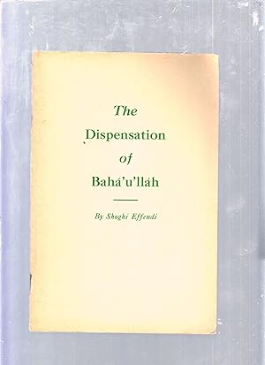 Bild des Verkufers fr The Dispensation of Baha'u'llah zum Verkauf von Old Book Shop of Bordentown (ABAA, ILAB)