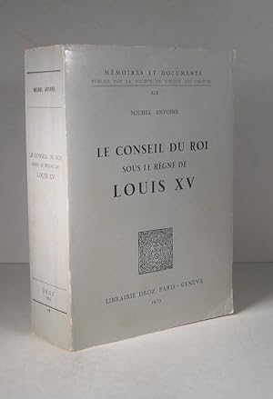 Le Conseil du Roi sous le règne de Louis XV (15)