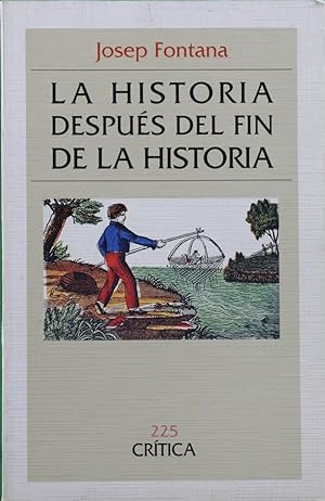 Seller image for La historia despus del fin de la historia reflexiones acerca de la situacin actual de la ciencia histrica for sale by Librera Alonso Quijano