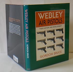 Hardcover by Bruce Their History and Development Gordo... Webley Air Pistols 