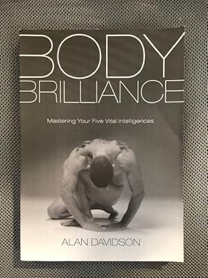 Seller image for Body Brilliance Mastering your Five Vital Intelligences for sale by The Groaning Board