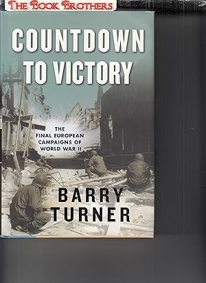Immagine del venditore per Countdown to Victory: The Final European Campaigns of World War II venduto da THE BOOK BROTHERS