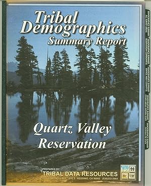 Quartz Valley Reservation: Tribal Demographics Summary (cover title: Tribal Demographics Summary ...