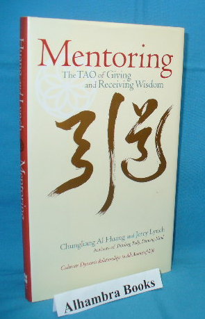 Bild des Verkufers fr Mentoring : The Tao of Giving and Receiving Wisdom zum Verkauf von Alhambra Books