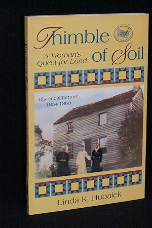 Thimble of Soil: A Womans Quest for Land; Historical Letters 1854-1860; Book 2 in the Trail of Th...