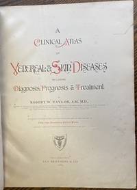 A Clinical Atlas of Venereal & Skin Diseases: Including Diagnosis, Prognosis & Treatment [SECTION...