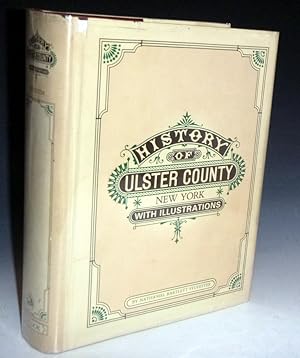 History of Ulster County, New York: With Illustrations and Biographical Sketches of its Prominent...