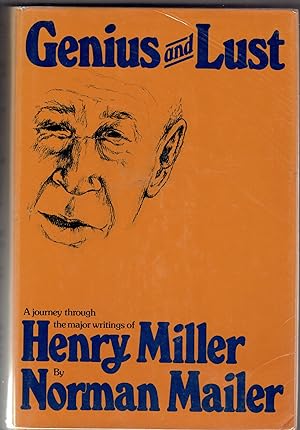 Genius and Lust: A Journey Through the Major Writings of Henry Miller