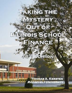 Bild des Verkufers fr Taking the Mystery Out of Illinois School Finance 16th Edition zum Verkauf von The Book Spot