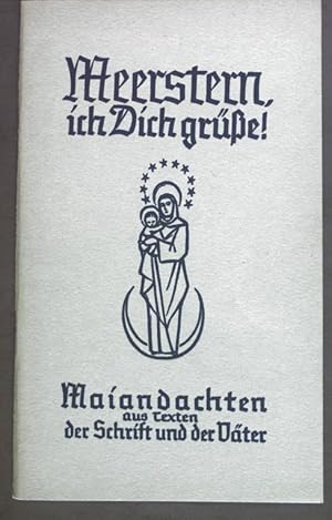 Bild des Verkufers fr Meerstern, ich Dich gre! Maiandachten aus Texten der Schrift und der Vter. zum Verkauf von books4less (Versandantiquariat Petra Gros GmbH & Co. KG)