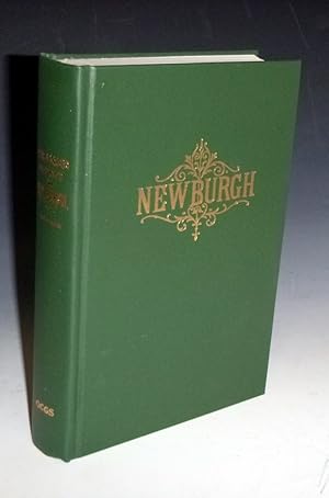History of the Town and City of Newburgh, New York; Includin a General History of the County of O...