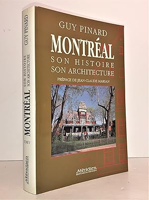 Montréal, son histoire, son architecture. tome 5