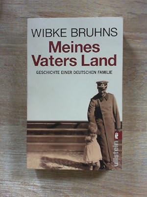 Meines Vaters Land: Geschichte einer deutschen Familie