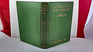 Seller image for A CHILD OF THE ORIENT for sale by Live Oak Booksellers