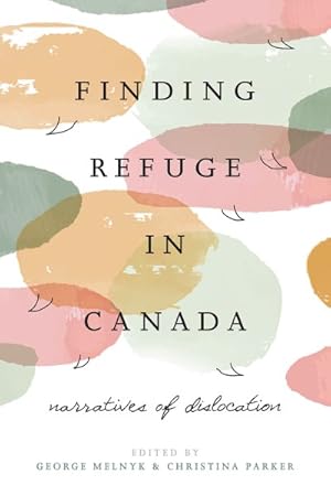 Immagine del venditore per Finding Refuge in Canada : Narratives of Dislocation venduto da GreatBookPricesUK