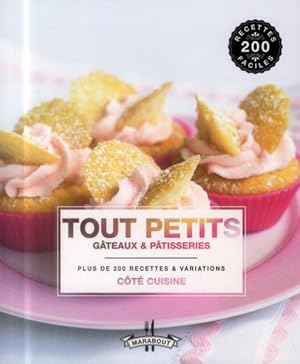 Seller image for tous petits gteaux et ptisseries for sale by Chapitre.com : livres et presse ancienne