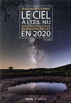 le ciel à l'oeil nu en 2020 ; mois par mois les plus beaux spectacles (18e édition)