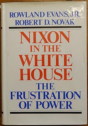 Bild des Verkufers fr Nixon in the White House: The Frustration of Power zum Verkauf von Faith In Print