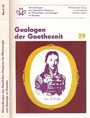 Bild des Verkufers fr Geologen der Goethezeit (= Abhandlungen des Staatlichen Museums fr Mineralogie und Geologie zu Dresden, Band 29). zum Verkauf von Antiquariat Carl Wegner