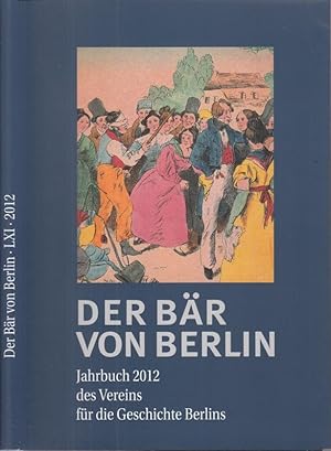 Seller image for Der Br von Berlin 2012 - 61. (Einundsechszigste) Folge. Jahrbuch des Vereins fr die Geschichte Berlins. for sale by Antiquariat Carl Wegner