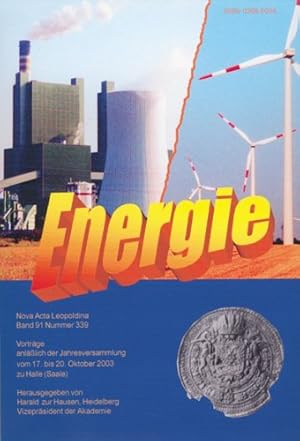 Seller image for Energie : Vortrge anllich der Jahresversammlung vom 17. bis 20. Oktober 2003 zu Halle (Saale) ; mit 25 Tabellen. Deutsche Akademie der Naturforscher Leopoldina, Halle (Saale). Hrsg. von: Harald zur Hausen / Deutsche Akademie der Naturforscher Leopoldina: Nova acta Leopoldina ; N.F., Nr. 339 : Bd. 91 for sale by ACADEMIA Antiquariat an der Universitt