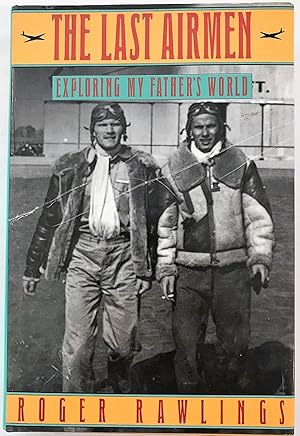 Seller image for The Last Airmen: Exploring My Father's World for sale by The Aviator's Bookshelf