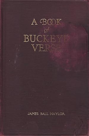 Bild des Verkufers fr A BOOK OF BUCKEYE VERSE: BEING A COMPLETE COLLECTION OF THE AUTHOR'S POEMS AND VERSE READINGS zum Verkauf von Antic Hay Books