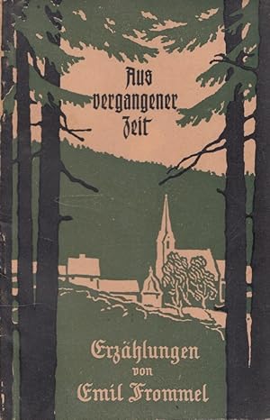 Bild des Verkufers fr Aus vergangener Zeit - Emil Frommel's Erzhlungen Heft 25 zum Verkauf von Versandantiquariat Nussbaum