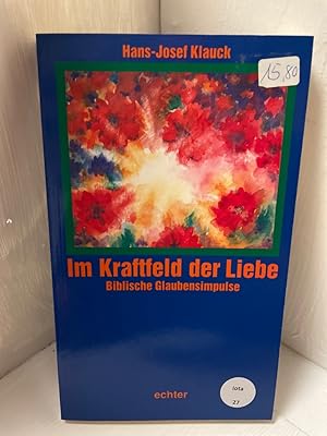 Seller image for Im Kraftfeld der Liebe Biblische Glaubensimpulse for sale by Antiquariat Jochen Mohr -Books and Mohr-