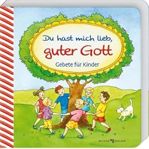 Image du vendeur pour Du hast mich lieb, guter Gott : Gebete fr Kinder mis en vente par Smartbuy