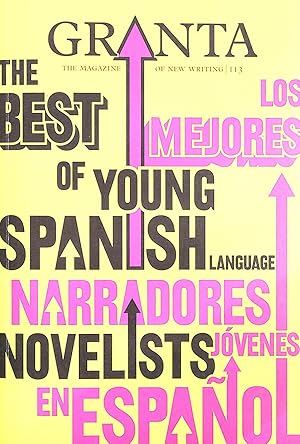 Granta 113: The Best of Young Spanish Language Novelists (Granta: The Magazine of New Writing)