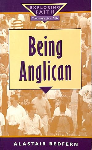 Immagine del venditore per Being Anglican (Exploring Faith - Theology for Life S.) venduto da M Godding Books Ltd