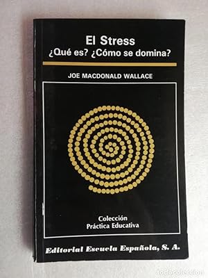 Seller image for El Stress. Qu s. Cmo se domina. Joe Macdonald Wallace for sale by Grupo Letras