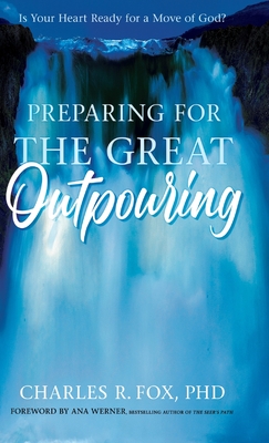 Bild des Verkufers fr Preparing for the Great Outpouring: Is Your Heart Ready For A Move Of God? (Hardback or Cased Book) zum Verkauf von BargainBookStores