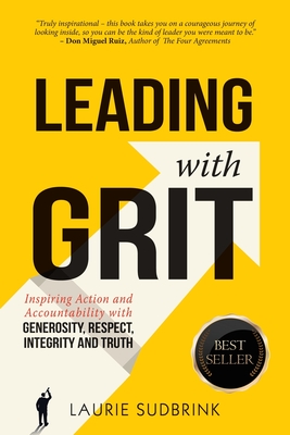 Imagen del vendedor de Leading With GRIT: Inspiring Action and Accountability with Generosity, Respect, Integrity, and Truth (Paperback or Softback) a la venta por BargainBookStores