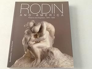 Bild des Verkufers fr Rodin and America: Influence and Adaptation 1876-1936 zum Verkauf von Sheapast Art and Books