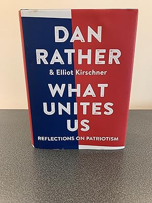 Imagen del vendedor de What Unites Us: Reflections on Patriotism [FIRST EDITION, FIRST PRINTING] a la venta por Vero Beach Books