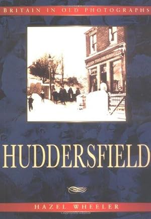 Image du vendeur pour Huddersfield (Britain in old photographs) mis en vente par WeBuyBooks