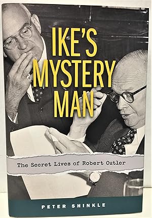 Seller image for Ike's Mystery Man the secret lives of Robert Cutler for sale by Philosopher's Stone Books