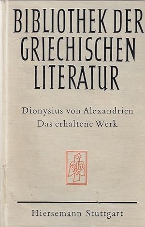 Das erhaltene Werk = Dionysiu leipsana / Dionysius von Alexandrien. Eingel., übers. u. mit Anm. v...