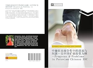 Seller image for zhong mi zai nan nan he zuo zhong de jin zhan yu wen ti yi zhong guo kuang ye tou zi wei li Progress Problems in Peruvian Chinese SSC for sale by moluna