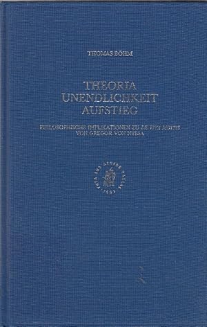 Theoria, Unendlichkeit, Aufstieg : philosophische Implikationen zu De vita Moysis von Gregor von ...